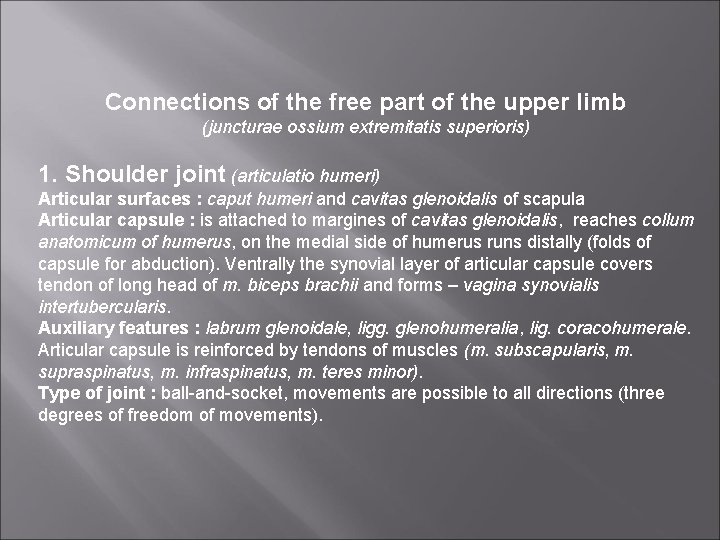 Connections of the free part of the upper limb (juncturae ossium extremitatis superioris) 1.