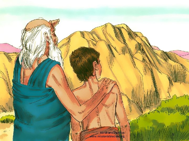7. Most people would have just said, “NO WAY, GOD!” After all, Abraham loved