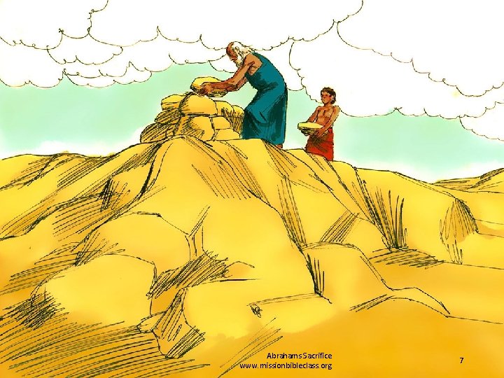 9. When Abraham and his son got to the top of the mountain they