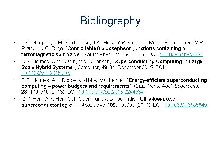 Bibliography • • E. C. Gingrich, B. M. Niedzielski , J. A. Glick ,