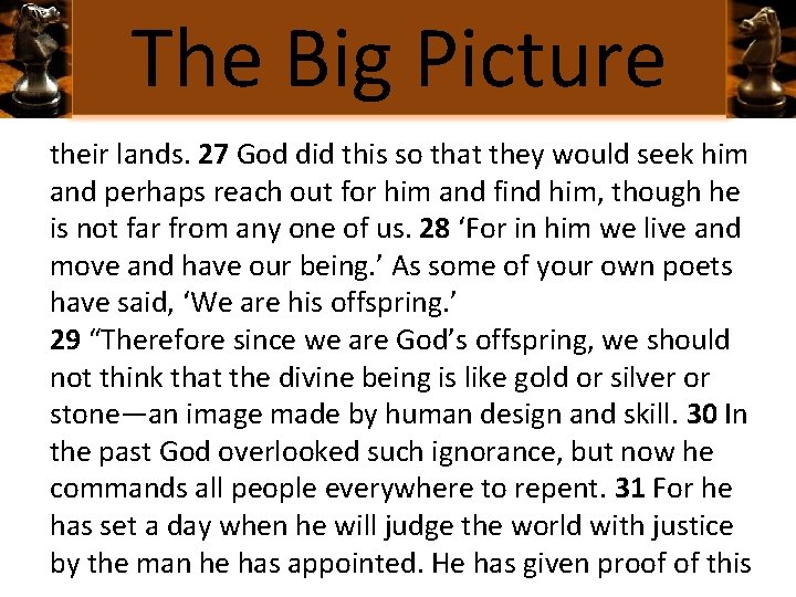 The Big Picture their lands. 27 God did this so that they would seek