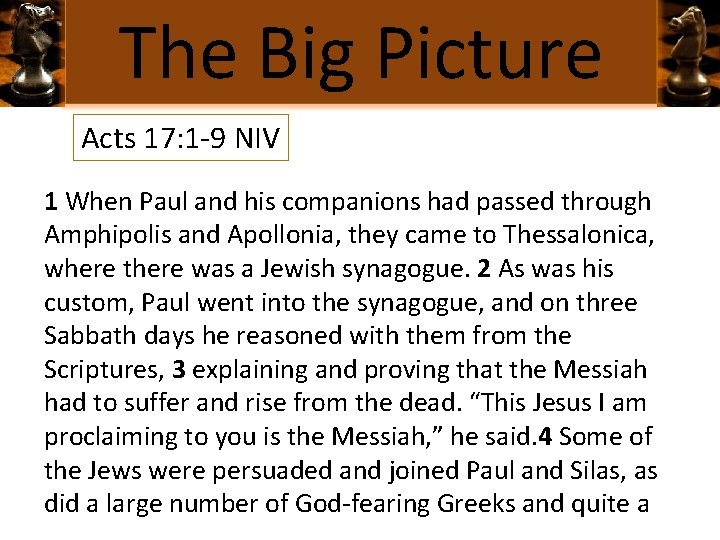 The Big Picture Acts 17: 1 -9 NIV 1 When Paul and his companions