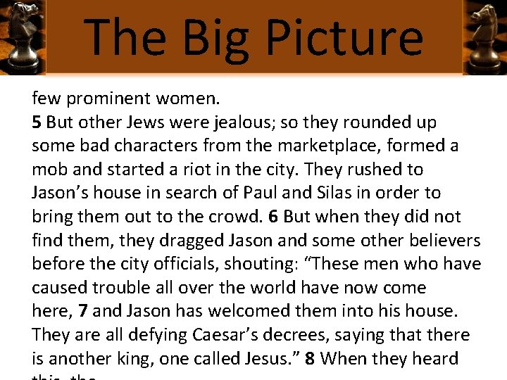 The Big Picture few prominent women. 5 But other Jews were jealous; so they