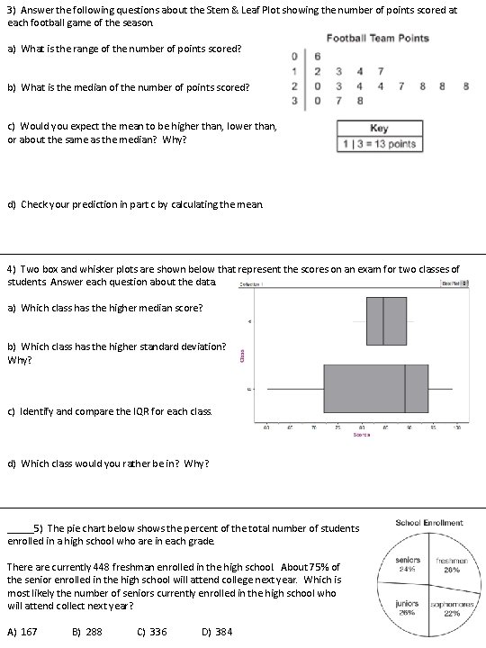 3) Answer the following questions about the Stem & Leaf Plot showing the number