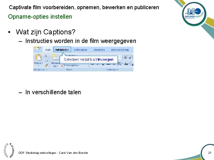 Captivate film voorbereiden, opnemen, bewerken en publiceren Opname-opties instellen • Wat zijn Captions? –