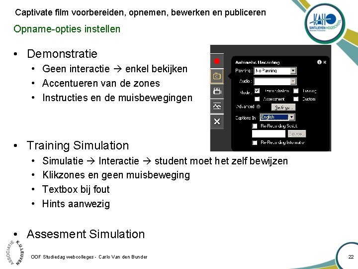 Captivate film voorbereiden, opnemen, bewerken en publiceren Opname-opties instellen • Demonstratie • Geen interactie