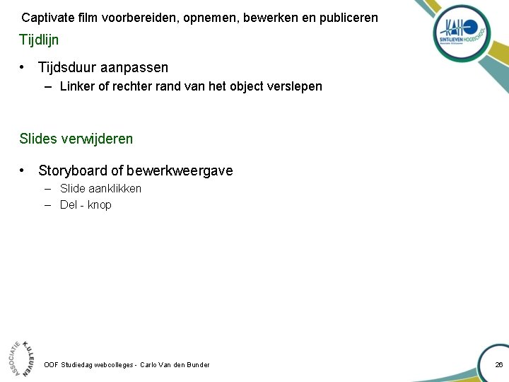 Captivate film voorbereiden, opnemen, bewerken en publiceren Tijdlijn • Tijdsduur aanpassen – Linker of