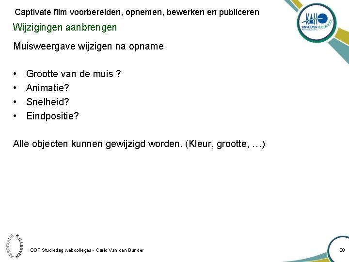 Captivate film voorbereiden, opnemen, bewerken en publiceren Wijzigingen aanbrengen Muisweergave wijzigen na opname •