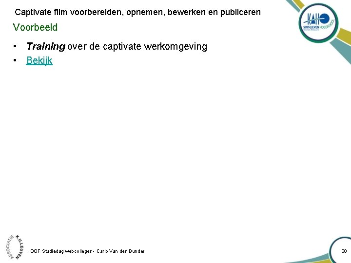 Captivate film voorbereiden, opnemen, bewerken en publiceren Voorbeeld • Training over de captivate werkomgeving