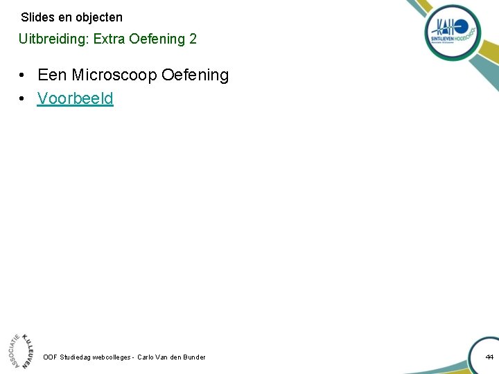 Slides en objecten Uitbreiding: Extra Oefening 2 • Een Microscoop Oefening • Voorbeeld OOF