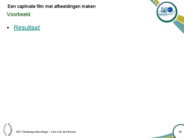 Een captivate film met afbeeldingen maken Voorbeeld • Resultaat OOF Studiedag webcolleges - Carlo