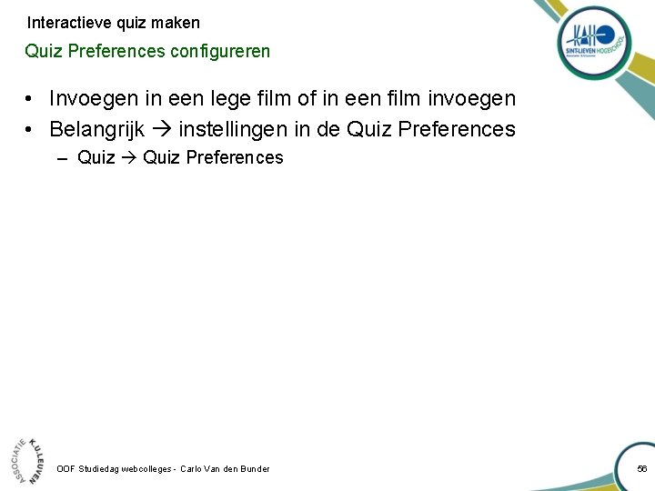 Interactieve quiz maken Quiz Preferences configureren • Invoegen in een lege film of in