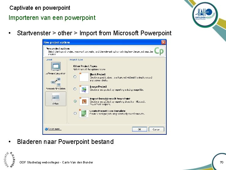 Captivate en powerpoint Importeren van een powerpoint • Startvenster > other > Import from