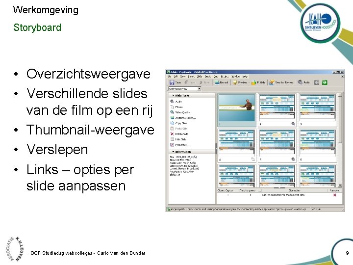 Werkomgeving Storyboard • Overzichtsweergave • Verschillende slides van de film op een rij •