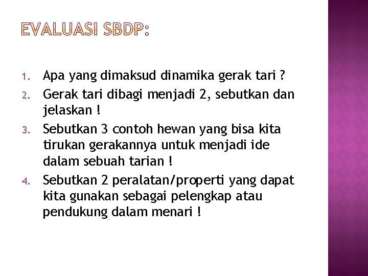 1. 2. 3. 4. Apa yang dimaksud dinamika gerak tari ? Gerak tari dibagi