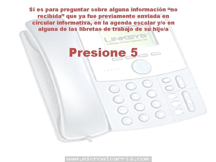 Si es para preguntar sobre alguna información “no recibida” que ya fue previamente enviada