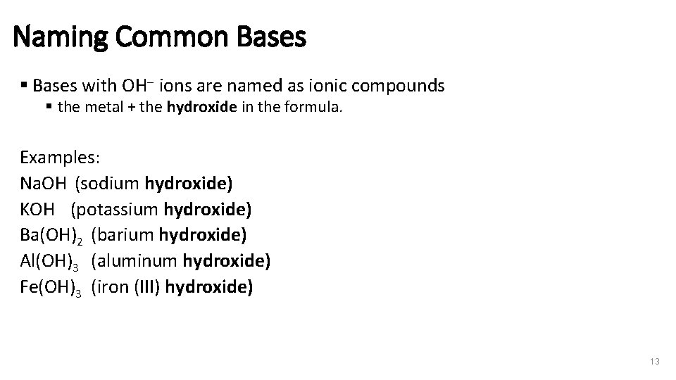 Naming Common Bases § Bases with OH ions are named as ionic compounds §