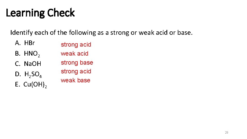Learning Check Identify each of the following as a strong or weak acid or