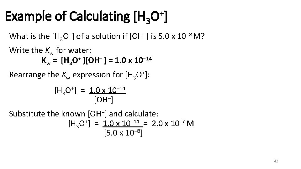 Example of Calculating [H 3 + O] What is the [H 3 O+] of
