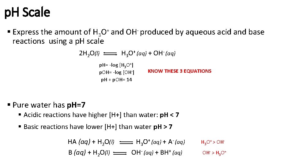 p. H Scale § Express the amount of H 3 O+ and OH- produced
