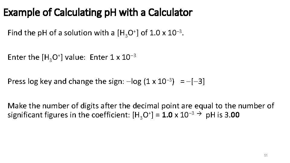 Example of Calculating p. H with a Calculator Find the p. H of a