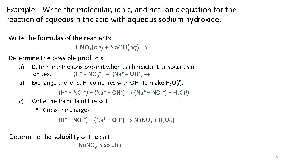 Example—Write the molecular, ionic, and net-ionic equation for the reaction of aqueous nitric acid