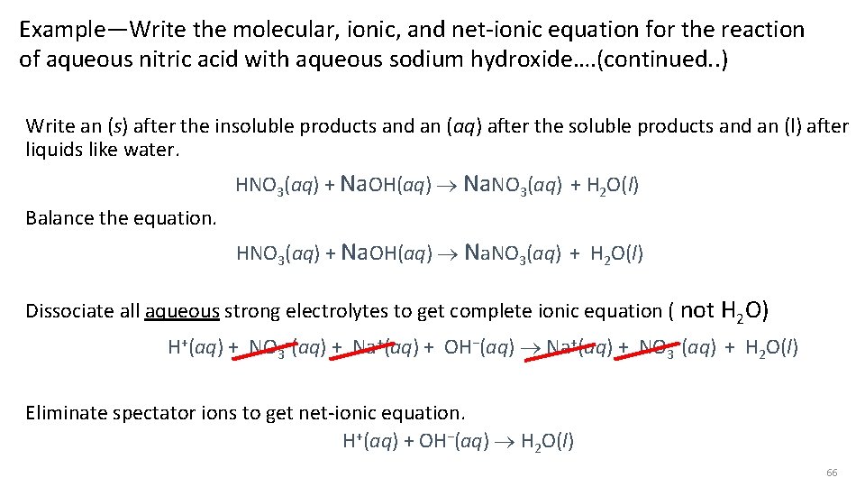 Example—Write the molecular, ionic, and net-ionic equation for the reaction of aqueous nitric acid