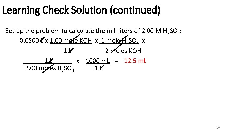 Learning Check Solution (continued) Set up the problem to calculate the milliliters of 2.
