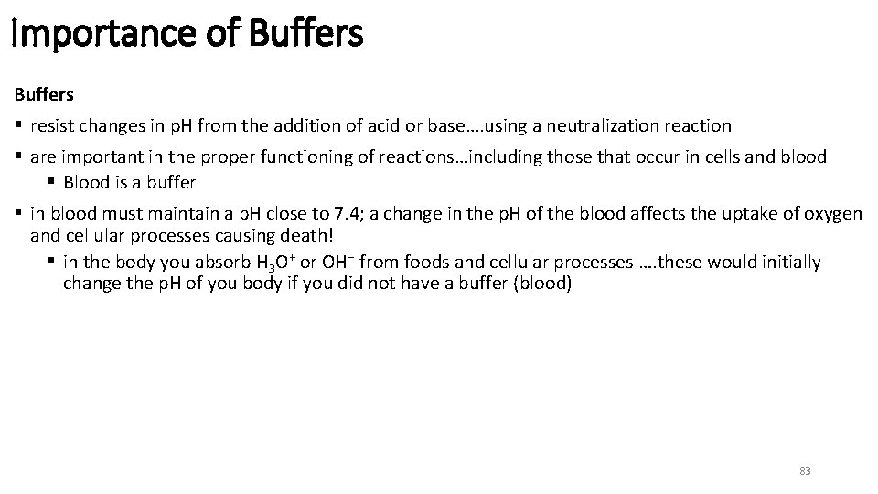 Importance of Buffers § resist changes in p. H from the addition of acid