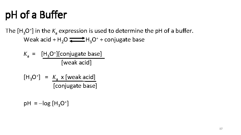 p. H of a Buffer The [H 3 O+] in the Ka expression is