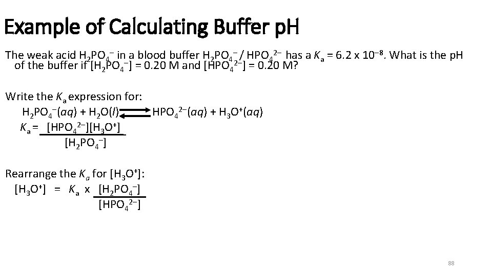 Example of Calculating Buffer p. H The weak acid H 2 PO 4 in