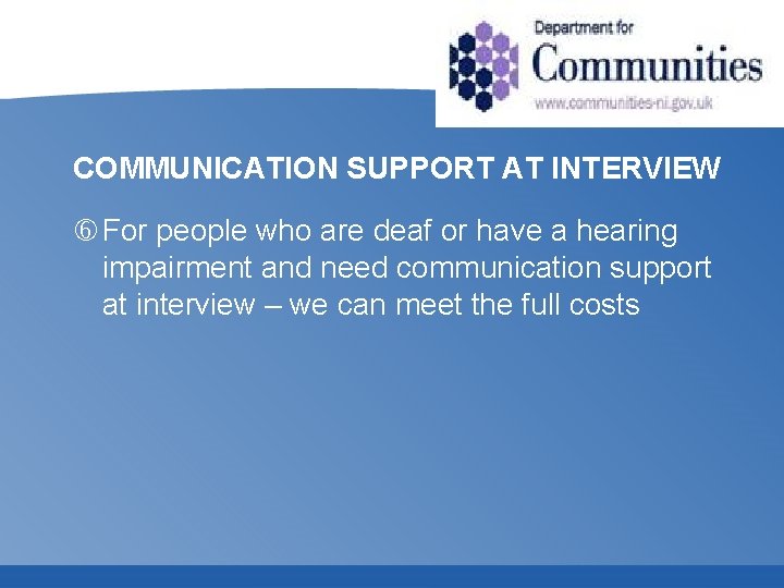 COMMUNICATION SUPPORT AT INTERVIEW For people who are deaf or have a hearing impairment