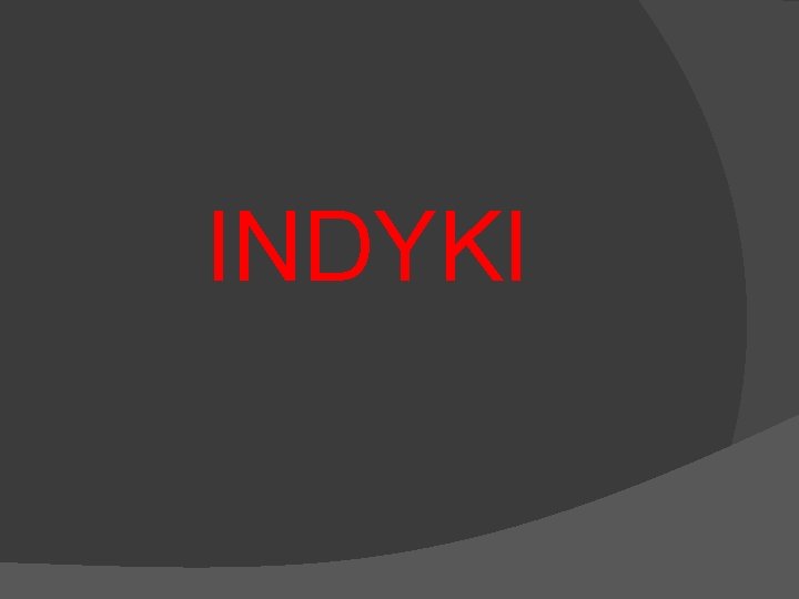 INDYKI 