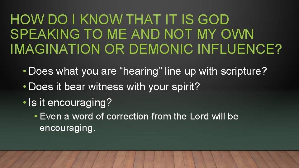 HOW DO I KNOW THAT IT IS GOD SPEAKING TO ME AND NOT MY
