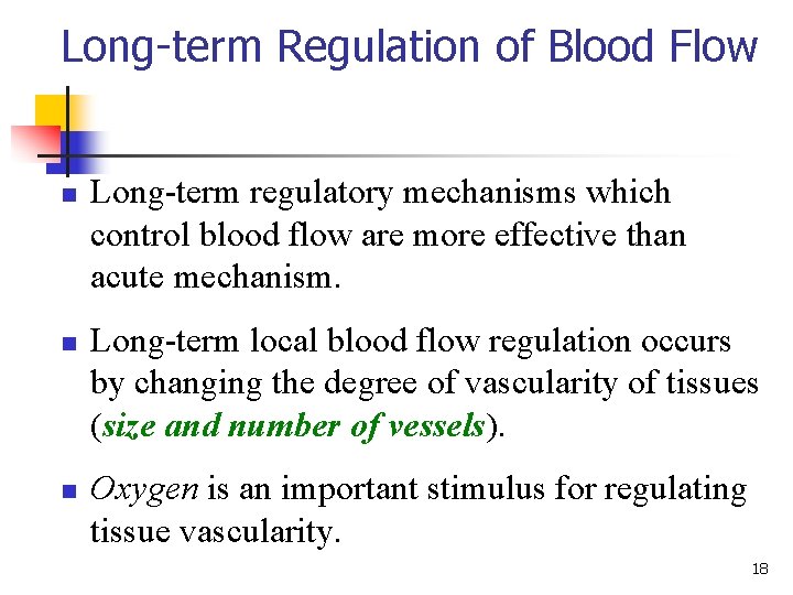 Long-term Regulation of Blood Flow n n n Long term regulatory mechanisms which control