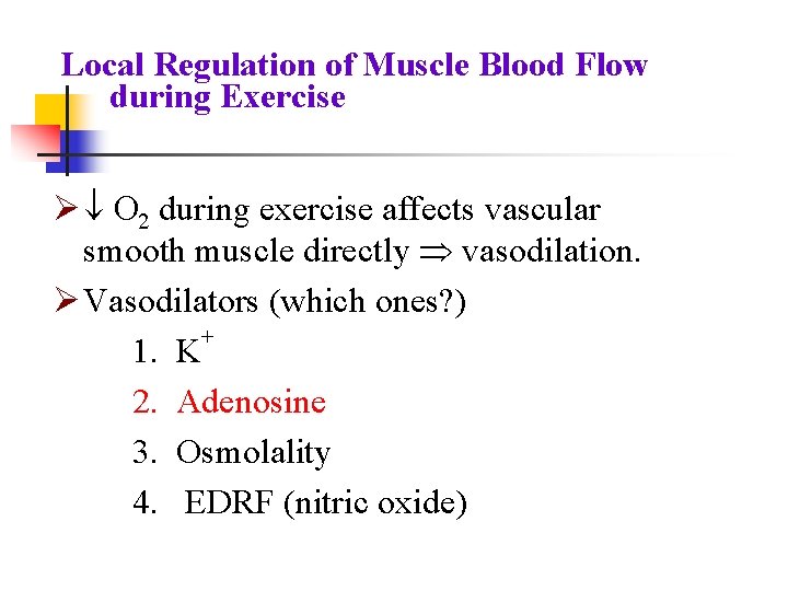 Local Regulation of Muscle Blood Flow during Exercise Ø ¯ O 2 during exercise