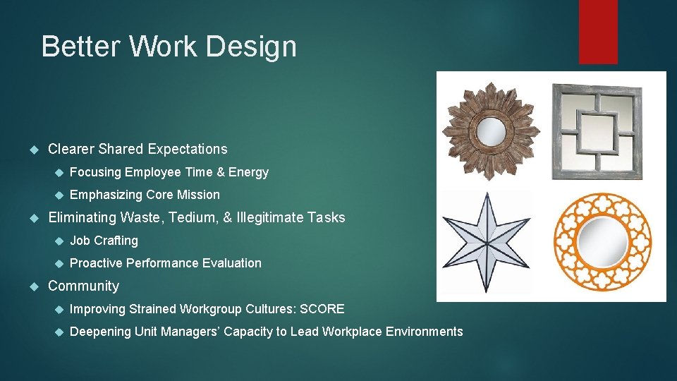 Better Work Design Clearer Shared Expectations Focusing Employee Time & Energy Emphasizing Core Mission