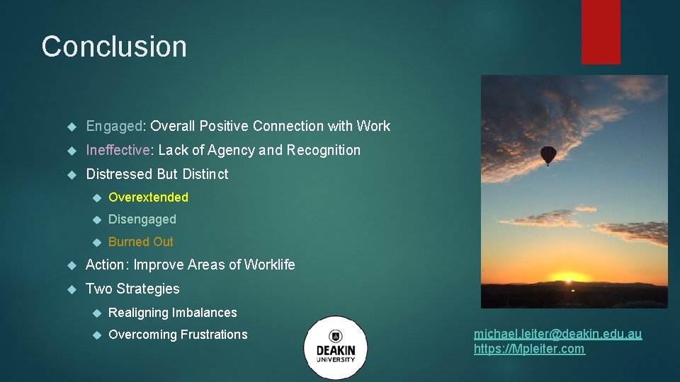 Conclusion Engaged: Overall Positive Connection with Work Ineffective: Lack of Agency and Recognition Distressed