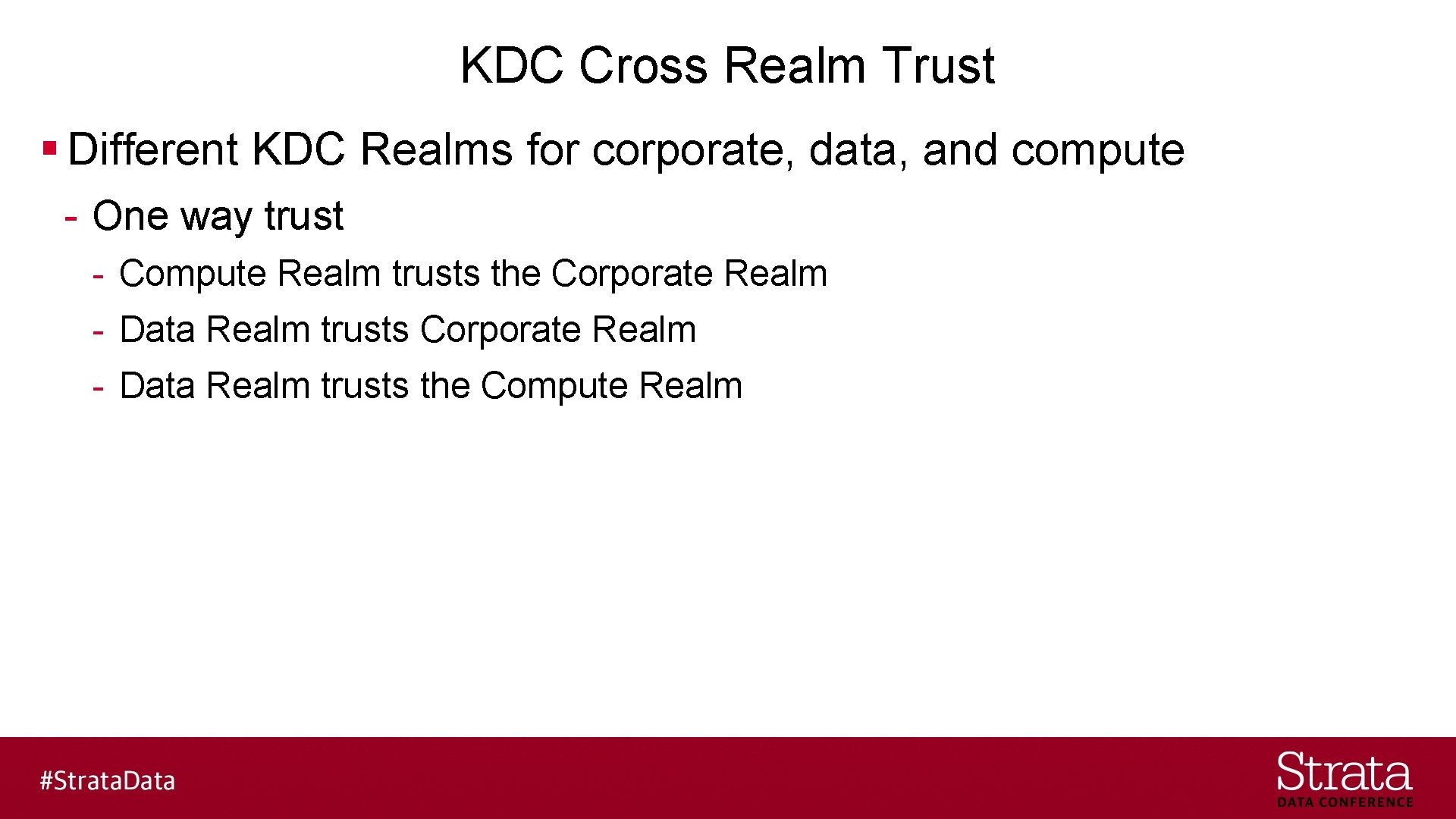 KDC Cross Realm Trust § Different KDC Realms for corporate, data, and compute -