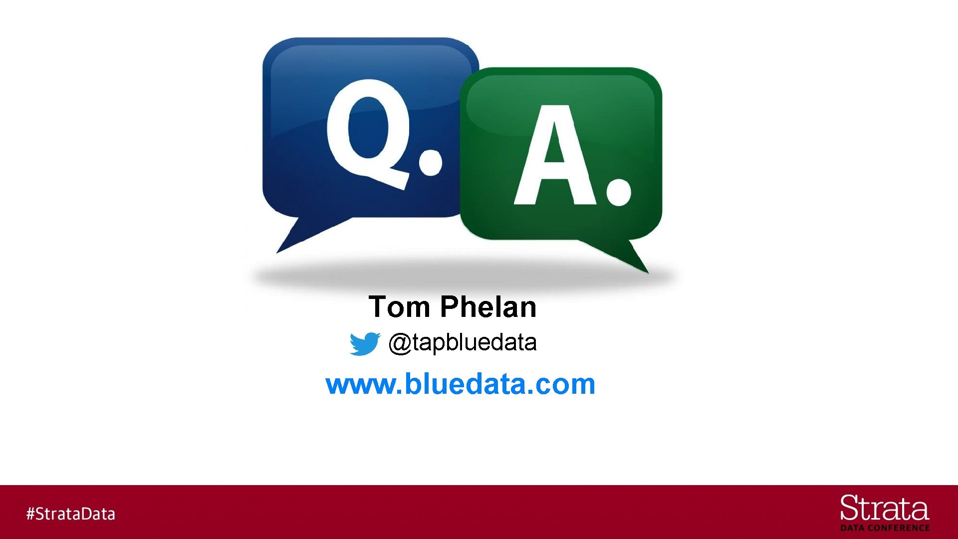 Tom Phelan @tapbluedata www. bluedata. com 