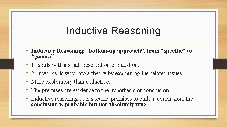 Inductive Reasoning • Inductive Reasoning: “bottom-up approach”, from “specific” to • • • “general”