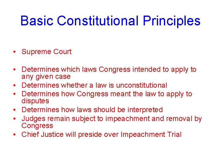Basic Constitutional Principles • Supreme Court • Determines which laws Congress intended to apply