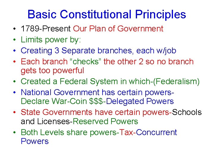 Basic Constitutional Principles • • 1789 -Present Our Plan of Government Limits power by: