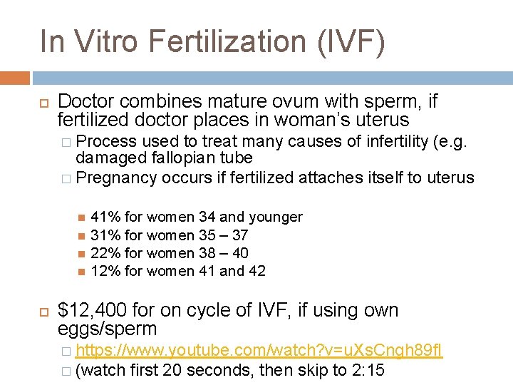 In Vitro Fertilization (IVF) Doctor combines mature ovum with sperm, if fertilized doctor places