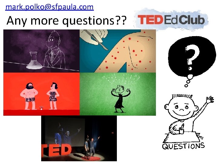 mark. polko@sfpaula. com Any more questions? ? 