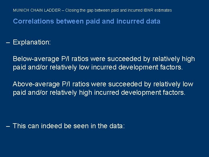 MUNICH CHAIN LADDER – Closing the gap between paid and incurred IBNR estimates Correlations