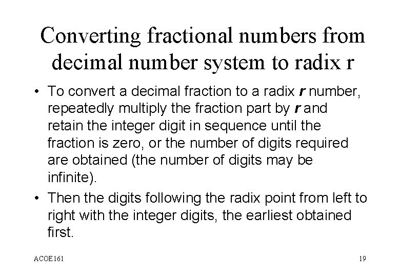 Converting fractional numbers from decimal number system to radix r • To convert a
