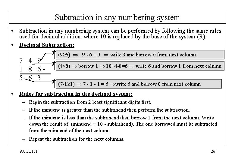 Subtraction in any numbering system • Subtraction in any numbering system can be performed