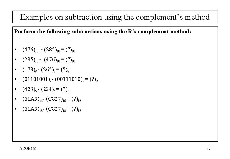 Examples on subtraction using the complement’s method Perform the following subtractions using the R’s