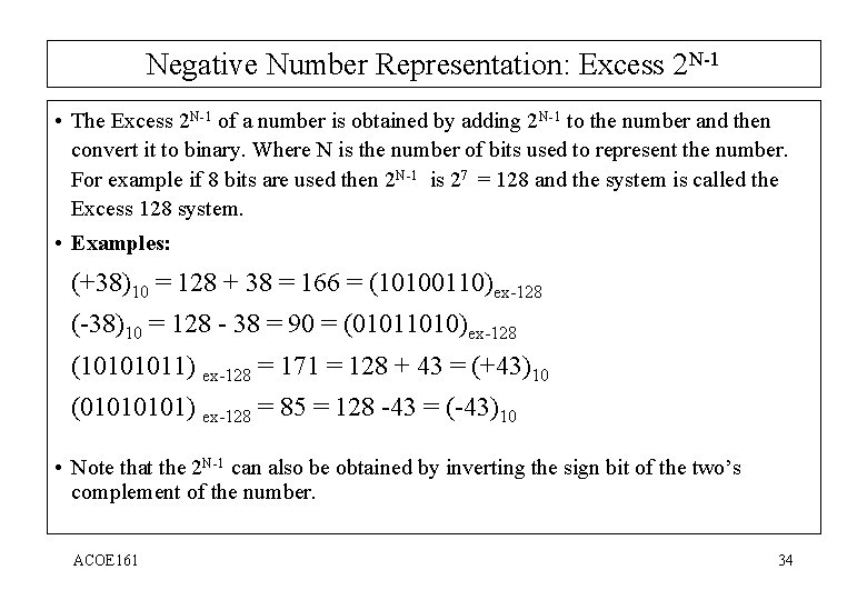 Negative Number Representation: Excess 2 N-1 • The Excess 2 N-1 of a number